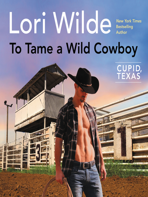 Title details for To Tame a Wild Cowboy by Lori Wilde - Available